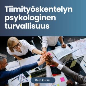 Tiimityöskentelyn psykologinen turvallisuus